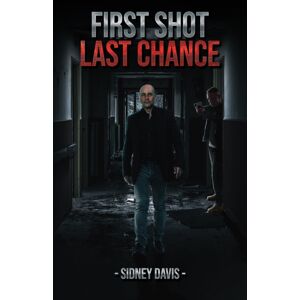 Austin Macauley Publishers First Shot: Last Chance Austin Macauley Publishers First Shot: Last Chance