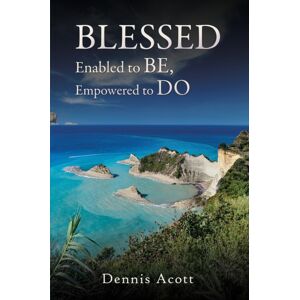 Austin Macauley Publishers Blessed : Enabled To Be, Empowered To Do Austin Macauley Publishers Blessed : Enabled To Be, Empowered To Do