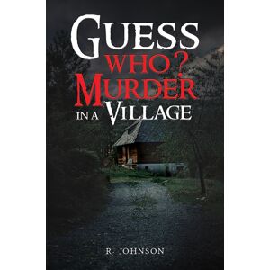 Austin Macauley Publishers Guess Who? Murder In A Village Austin Macauley Publishers Guess Who? Murder In A Village