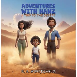 Austin Macauley Publishers Adventures With Hanz - A Trip To The Desert Austin Macauley Publishers Adventures With Hanz - A Trip To The Desert