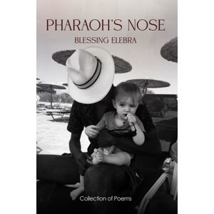 Austin Macauley Publishers Pharaoh'S Nose : Collection Of Poems Austin Macauley Publishers Pharaoh'S Nose : Collection Of Poems