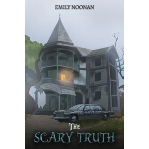 Austin Macauley Publishers The Scary Truth Austin Macauley Publishers The Scary Truth