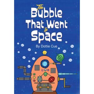 Austin Macauley Publishers The Bubble That Went To Space Austin Macauley Publishers The Bubble That Went To Space