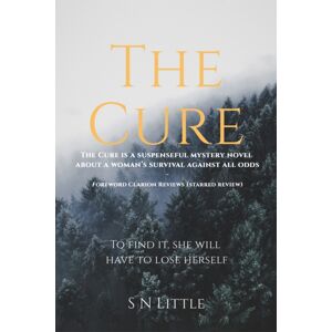 Austin Macauley Publishers The Cure : To Find It, She Will Have To Lose Herself Austin Macauley Publishers The Cure : To Find It, She Will Have To Lose Herself