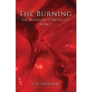 Austin Macauley Publishers The Burning : The Branford Chronicles Book 2 Austin Macauley Publishers The Burning : The Branford Chronicles Book 2
