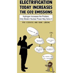 Austin Macauley Publishers Electrification Today Increases The Co2 Emissions : Hydrogen Increases The Problem, Only Modern Nuclear Power May Solve It Austin Macauley Publishers Electrification Today Increases The Co2 Emissions : Hydrogen Increases The Problem, Only Modern Nuclear Power May Solve It