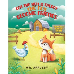 Austin Macauley Publishers Len The Hen & Freddy The Fox Become Friends Austin Macauley Publishers Len The Hen & Freddy The Fox Become Friends