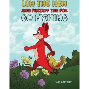 Austin Macauley Publishers Len The Hen And Freddy The Fox Go Fishing Austin Macauley Publishers Len The Hen And Freddy The Fox Go Fishing