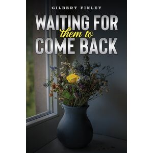 Austin Macauley Publishers Waiting For Them To Come Back Austin Macauley Publishers Waiting For Them To Come Back