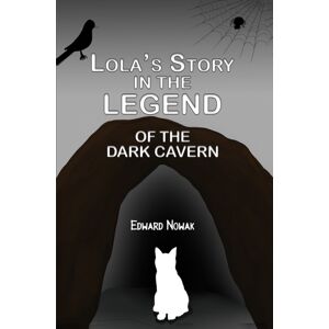 Austin Macauley Publishers Lola'S Story In The Legend Of The Dark Cavern Austin Macauley Publishers Lola'S Story In The Legend Of The Dark Cavern