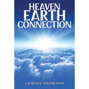 Austin Macauley Publishers Heaven-Earth Connection Austin Macauley Publishers Heaven-Earth Connection