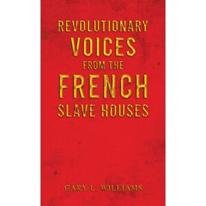 Austin Macauley Publishers Revolutionary Voices From The French Slave Houses Austin Macauley Publishers Revolutionary Voices From The French Slave Houses