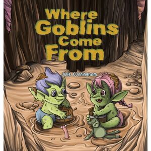 Austin Macauley Publishers Where Goblins Come From Austin Macauley Publishers Where Goblins Come From