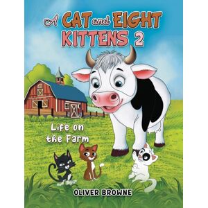 Austin Macauley Publishers A Cat And Eight Kittens 2 : Life On The Farm Austin Macauley Publishers A Cat And Eight Kittens 2 : Life On The Farm