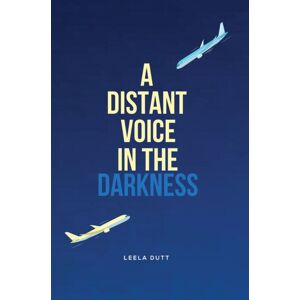 Austin Macauley Publishers A Distant Voice In The Darkness Austin Macauley Publishers A Distant Voice In The Darkness