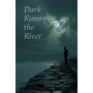 Austin Macauley Publishers Dark Runs The River Austin Macauley Publishers Dark Runs The River