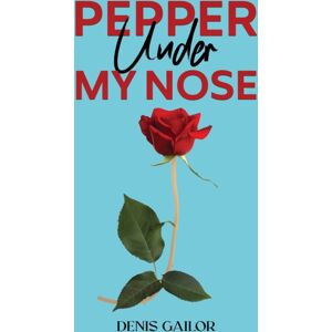 Austin Macauley Publishers Pepper Under My Nose Austin Macauley Publishers Pepper Under My Nose