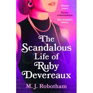 Bloomsbury Publishing PLC The Scandalous Life Of Ruby Devereaux : A Brand- For 2024 Evocative And Exhilarating Faux-Memoir That You Will Fall In Love With Bloomsbury Publishing PLC The Scandalous Life Of Ruby Devereaux : A Brand- For 2024 Evocative And Exhilarating Faux-Memoir That You Will Fall In Love With