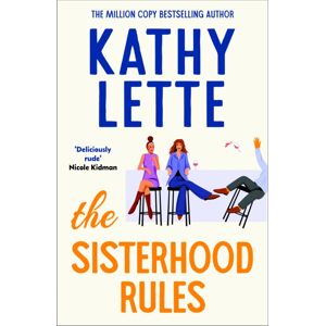 Bloomsbury Publishing PLC The Sisterhood Rules : The Hilarious Novel From The Million Copy selling Author Bloomsbury Publishing PLC The Sisterhood Rules : The Hilarious Novel From The Million Copy selling Author