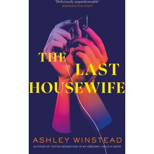 Bloomsbury Publishing PLC The Last Housewife : Tiktok Made Me Buy It! A Pitch Black Thriller About A Patriarchal Cult, Based On A True Story Bloomsbury Publishing PLC The Last Housewife : Tiktok Made Me Buy It! A Pitch Black Thriller About A Patriarchal Cult, Based On A True Story