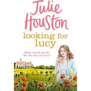 Bloomsbury Publishing PLC Looking For Lucy : A Gorgeously Heartwarming Page-Turner From The selling Author Of A Village Affair Bloomsbury Publishing PLC Looking For Lucy : A Gorgeously Heartwarming Page-Turner From The selling Author Of A Village Affair