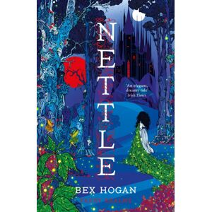 Bloomsbury Publishing PLC Nettle : Faery Realms Series: The Darkly Enchanting Ya Fantasy Bloomsbury Publishing PLC Nettle : Faery Realms Series: The Darkly Enchanting Ya Fantasy