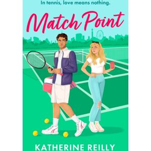 Bloomsbury Publishing PLC Match Point : A Forced Proximity, Enemies-To-Lovers Tennis Rom-Com Perfect For Fans Of Sport Romance Bloomsbury Publishing PLC Match Point : A Forced Proximity, Enemies-To-Lovers Tennis Rom-Com Perfect For Fans Of Sport Romance