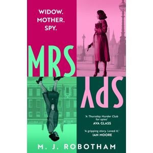 Bloomsbury Publishing PLC Mrs Spy : An Evocative And Exhilarating Ride Through 60s London, Described As "The Thursday Murder Club For Spies" Bloomsbury Publishing PLC Mrs Spy : An Evocative And Exhilarating Ride Through 60s London, Described As "The Thursday Murder Club For Spies"