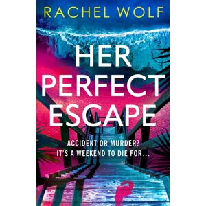 Bloomsbury Publishing PLC Her Perfect Escape Bloomsbury Publishing PLC Her Perfect Escape