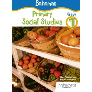 Hachette Learning Bahamas Primary Social Studies Grade 1 Hachette Learning Bahamas Primary Social Studies Grade 1