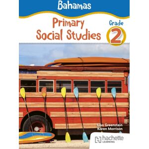 Hachette Learning Bahamas Primary Social Studies Grade 2 Hachette Learning Bahamas Primary Social Studies Grade 2