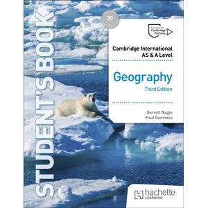 Hachette Learning Cambridge International As & A Level Geography Third Edition Hachette Learning Cambridge International As & A Level Geography Third Edition