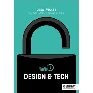 Hachette Learning Teacher Hacks: Design And Tech Hachette Learning Teacher Hacks: Design And Tech