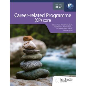 Hachette Learning The Ib Career-Related Programme (Cp) Core Hachette Learning The Ib Career-Related Programme (Cp) Core