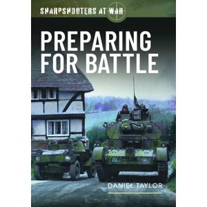Pen & Sword Books Ltd Sharpshooters At War : Preparing For Battle Pen & Sword Books Ltd Sharpshooters At War : Preparing For Battle