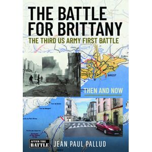 Pen & Sword Books Ltd The Battle For Brittany : The Third Us Army First Battle Pen & Sword Books Ltd The Battle For Brittany : The Third Us Army First Battle