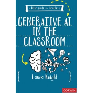 Sage Publications Ltd A Little Guide For Teachers: Generative Ai In The Classroom Sage Publications Ltd A Little Guide For Teachers: Generative Ai In The Classroom