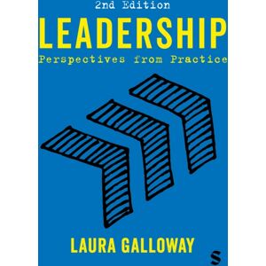 SAGE Publications Ltd Leadership : Perspectives From Practice SAGE Publications Ltd Leadership : Perspectives From Practice