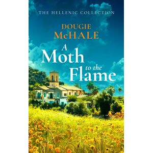 Vinci Books A Moth To The Flame : A Second Chance Romance Set Between Edinburgh And The Sunlit Shores Of Greece Vinci Books A Moth To The Flame : A Second Chance Romance Set Between Edinburgh And The Sunlit Shores Of Greece