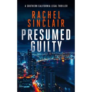 Vinci Books Presumed Guilty : A Southern California Legal Thriller Vinci Books Presumed Guilty : A Southern California Legal Thriller
