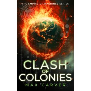 Vinci Books Clash Of Colonies : A Gripping Science-Fiction Adventure Vinci Books Clash Of Colonies : A Gripping Science-Fiction Adventure