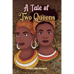 Austin Macauley Publishers A Tale Of Two Queens Austin Macauley Publishers A Tale Of Two Queens