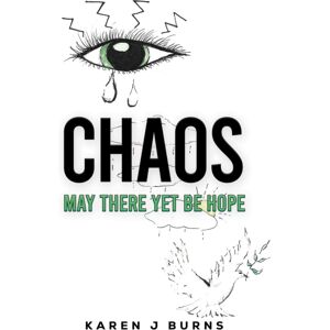 Austin Macauley Publishers Chaos: May There Yet Be Hope Austin Macauley Publishers Chaos: May There Yet Be Hope