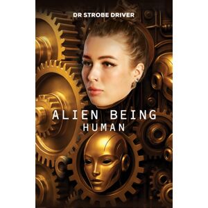Austin Macauley Publishers Alien Being Human Austin Macauley Publishers Alien Being Human