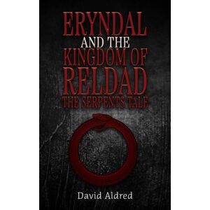Austin Macauley Publishers Eryndal And The Kingdom Of Reldad: The Serpents Tale Austin Macauley Publishers Eryndal And The Kingdom Of Reldad: The Serpents Tale