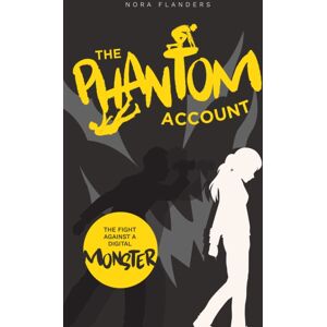 Austin Macauley Publishers The Phantom Account : The Fight Against A Digital Monster Austin Macauley Publishers The Phantom Account : The Fight Against A Digital Monster