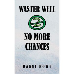 Austin Macauley Publishers Waster Well 2: No More Chances Austin Macauley Publishers Waster Well 2: No More Chances