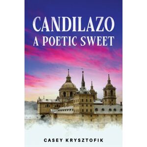 Austin Macauley Publishers Candilazo: A Poetic Sweet Austin Macauley Publishers Candilazo: A Poetic Sweet