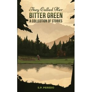 Austin Macauley Publishers They Called Her Bitter Green : A Collection Of Stories Austin Macauley Publishers They Called Her Bitter Green : A Collection Of Stories