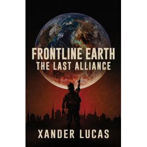 Austin Macauley Publishers Frontline Earth : The Last Alliance Austin Macauley Publishers Frontline Earth : The Last Alliance